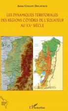 Les dynamiques territoriales des régions côti?res de l'Equateur au XXe si?cle