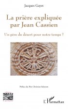 La pri?re expliquée par Jean Cassien