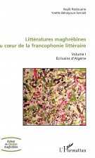 Littératures maghrébines au coeur de la francophonie littéraire