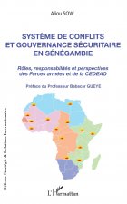 Syst?me de conflits et gouvernance sécuritaire en Sénégambie