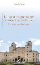 Le séjour des grands prix de Rome ? la villa Médicis