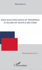 Essai sur l'influence du pédophile ? l'égard du silence des tiers