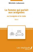 La femme qui parlait aux araignées