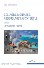 Collages, montages, assemblages au XXe si?cle