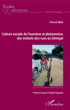 Culture sociale de l'aumône et phénom?ne des enfants des rues au Sénégal