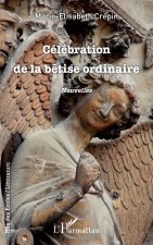 Célébration de la b?tise ordinaire