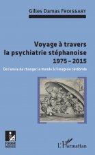 Voyage ? travers la psychiatrie stéphanoise 1975-2015