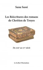 Les Réecritures des romans de Chrétien de Troyes