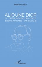 Alioune Diop et le dépassement du conflit identité africaine - catholicisme