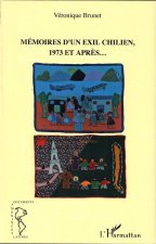 Mémoires d'un exil chilien, 1973 et apr?s...