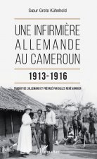 Une infirmi?re allemande au Cameroun 1913-1916