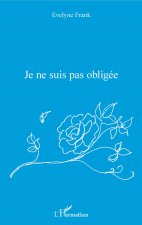 JE NE SUIS PAS OBLIGEE