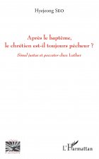 Apr?s le bapt?me, le chrétien est-il toujours p?cheur ?