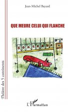 Que meure celui qui flanche