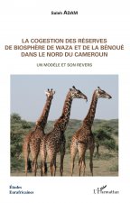 La cogestion des réserves de biosph?re de Waza et de la Bénoué dans le Nord du Cameroun
