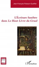 L'Écriture fun?bre dans Le Haut Livre du Graal
