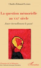 La question mémorielle au XXIe si?cle