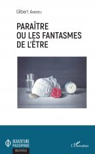 Paraître ou les fantasmes de l'?tre