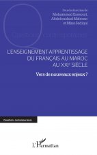 L'enseignement-apprentissage du français au Maroc au XXIe si?cle