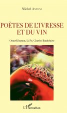 Po?tes de l'ivresse et du vin