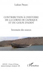 Contribution ? l'histoire de la Corne de l'Afrique et du golfe d'Aden