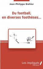 Du football, en diverses footh?ses...