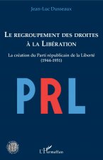 Le regroupement des droites ? la Libération
