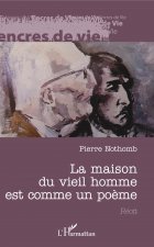 La maison du vieil homme est comme un po?me