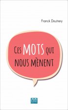 CES MOTS QUI NOUS MENENT