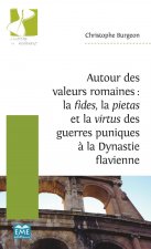 Autour des valeurs romaines : la fides, la pietas et la virtus des guerres puniques ? la Dynastie flavienne