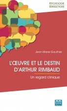 L'?uvre et le destin d'Arthur Rimbaud