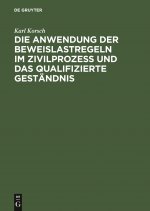 Anwendung Der Beweislastregeln Im Zivilprozess Und Das Qualifizierte Gestandnis