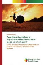 Coordenacao motora e capacidade decisional