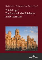 Fluechtlinge? Zur Dynamik Des Fluechtens in Der Romania