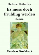 Es muss doch Fruhling werden (Grossdruck)