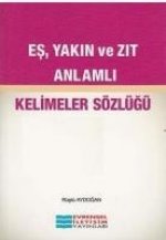 Es Yakin ve Zit Anlamli - Kelimeler Sözlügü