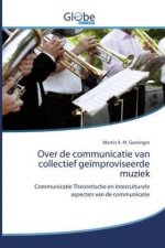 Over de communicatie van collectief ge?mproviseerde muziek