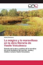 Lo magico y lo maravilloso en la obra literaria de Vasile Voiculescu