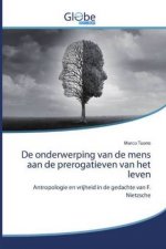 De onderwerping van de mens aan de prerogatieven van het leven