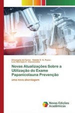 Novas Atualizacoes Sobre a Utilizacao do Exame Papanicolauna Prevencao