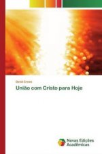 Uni?o com Cristo para Hoje