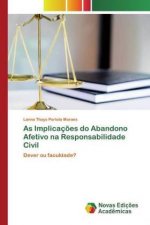 As Implicacoes do Abandono Afetivo na Responsabilidade Civil