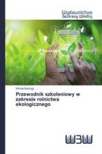 Przewodnik szkoleniowy w zakresie rolnictwa ekologicznego