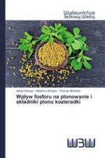 Wp?yw fosforu na plonowanie i sk?adniki plonu kozieradki