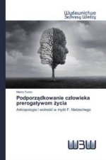 Podporządkowanie czlowieka prerogatywom życia