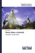 Heavy Adze w telewizji