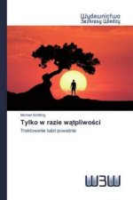 Tylko w razie w?tpliwo?ci