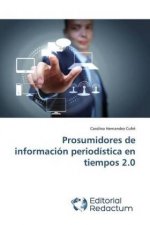 Prosumidores de informacion periodistica en tiempos 2.0