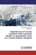 Experiences of nurses involved with neonatal deaths in specialised units in a Saudi Arabian Hospital
