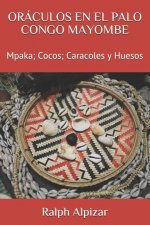 Oráculos En El Palo Congo Mayombe: Mpaka; Cocos; Caracoles y Huesos
